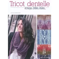 Tricot dentelle: Echarpes, châles, étoles... - Viviane Deroover
