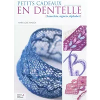 Petits cadeaux en dentelle: Bracelets, signets, alphabet - Marie-José Massol