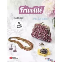 Frivolité avec des perles - Bernadette Baldelli, Alexandra Montandon