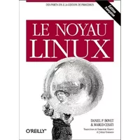 Le Noyau Linux - Daniel P. Bovet, Marco Cesati, Joëlle Cornavin, Emmanuel Chaput