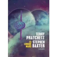 LA LONGUE MARS - Stephen Baxter, Terry Pratchett, Mikael Cabon