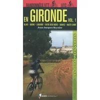 Randonnées VTT & VTC en Gironde: Volume 1, Blaye, Bourg, Libourne, Entre-deux-mers, Graves, Haute-Lande - Jean-Jacques Reynier