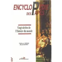 Encyclopédie des papes : Vingt siecles de l'histoire du monde - S. Arthur, M. Bonnet