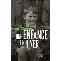 Une enfance en hiver - Louis Chabert