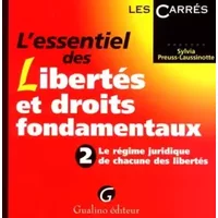 L'essentiel des Libertés et droits fondamentaux 2. Le régime juridique de chacune des libertés. - Sylvia Preuss-Laussinotte
