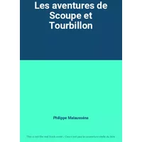 Les aventures de Scoupe et Tourbillon - Philippe Malausséna