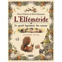 L'Elféméride : Le grand légendaire des saisons - Pierre Dubois, René Hausman