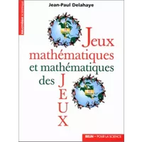 Jeux mathématiques et mathématiques des jeux - Jean-Paul Delahaye