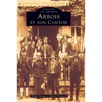 Arbois et son canton - Michel Vernus, Daniel Greusard