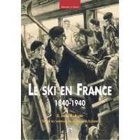 Ski en France 1840-1940 (Le) - E. John, B. Allen, Alexander J. Susskind