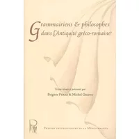 Grammairiens et philosophes dans l'Antiquité gréco-romaine - Brigitte Pérez, Michel Griffe
