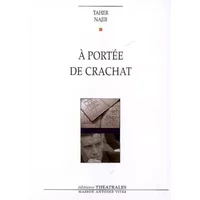 À portée de crachat - Taher Najib, Jacqueline Carnaud