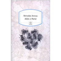 Adios a mama - Reinaldo Arenas