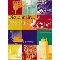 Dictionnaire illustré des styles décoratifs - R. Beaufre, D. Dupuich