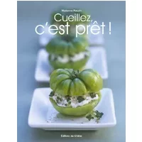 Cueillez, c'est prêt ! - Marianne Paquin
