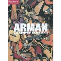 Arman au centre Pompidou - Fabrice Bousteau, Collectif