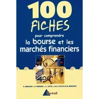100 fiches pour comprendre la Bourse et les marchés financiers - Henri Bourachot, Gilles Renouard, Jean-Luc Rettel