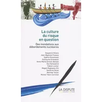 La culture du risque en question: Des inondations aux débordements nucléaires - Hana Aubry, Lia Marcondes, Collectif