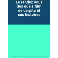 Le rendez vous des quais film de carpita et ses histoires