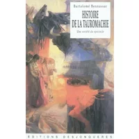Histoire de la Tauromachie: Une société du spectacle - Bartolomé Bennassar