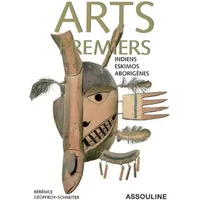 ARTS PREMIERS T2 INDIENS ESKIMOS ABORIGENES - Collectif