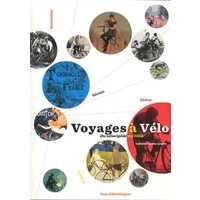 Voyages à Vélo: Du vélocipède au Vélib' - Catherine Bertho Lavenir, Paul Fournel