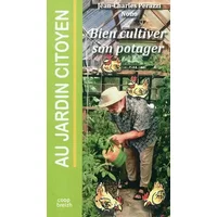 Au jardin citoyen . Bien cultiver son potager. trucs et astuces. Belles récoltes. Génie du recyclage.
