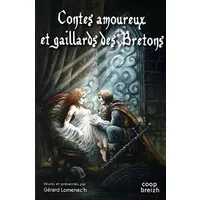 Contes amoureux et gaillards des bretons - Gérard Lomenec'h