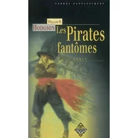 Les Pirates fantômes - William H. Hodgson, Jacques Parsons, Patrick Marcel