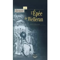 L'Épee de Welleram - Edward John Moreton Drax Plunkett Dunsany, Anne-Sylvie Homassel