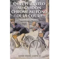Quel petit vélo au guidon chromé au fond de la cour ? - Georges Perec, Richard Bohringer