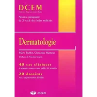 Dermatologie: 40 cas cliniques, 20 dossiers - Marc Buffet, Christine Mateus