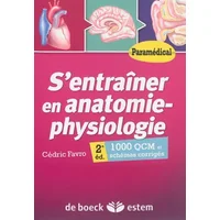S'entraîner en anatomie-physiologie - 1000 QCM et schémas corrigés - Cédric Favro