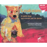 Loukoum, le petit loup qui n'avait pas de dents (1CD audio) - Benoît Delalandre, Laurent Dhume, Michael Knight, Michel Montoyat