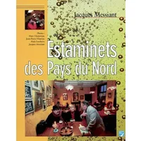 Estaminets des Pays du Nord - Jacques Messiant, Collectif