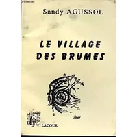 Le village des brumes - Sandy Agussol