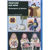 Peinture sur bois : Techniques et décors - Miroslawa Le Breton-Koper