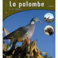 La palombe et ses chasses - Serge Lardos
