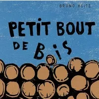 Petit bout de bois - Bruno Heitz
