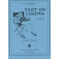 Tout un cinéma: Comédie en deux actes - Ivan Calbérac