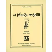 La princesse Rouspette Comedie - Stéphane Roux