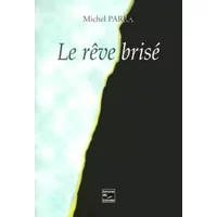 Le rêve brisé - Michel Parra