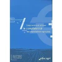 Comprendre et utiliser la comptabilité des exploitations agricoles - Madeleine Asdrubal, Gérard Gaboriaud, Collectif