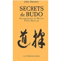 Secrets de budo - Enseignements de Maîtres d'Arts Martiaux - John Stevens