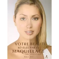 VOTRE BEAUTE REVELEE PAR LE MAQUILLAGE - Collectif