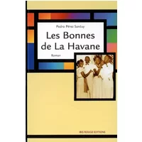 Les Bonnes de La Havane - Pedro Pérez Sarduy