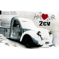 Un amour de 2 CV - Jean-Luc Houdu, Jean-Luc Lescure