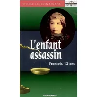 L'Enfant assassin : François, 12 ans - Viviane Janouin-Benanti