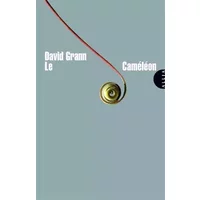 Le caméléon - David Grann, Claire Debru
