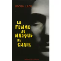La femme au masque de chair - Donna Leon, William Olivier Desmond